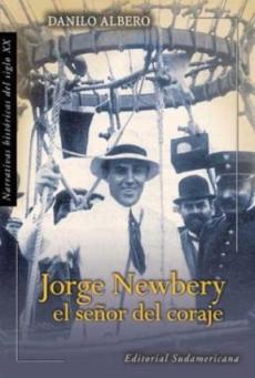 Jorge Newbery el señor del coraje